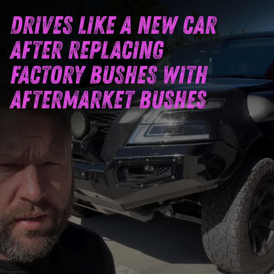 Drives Like a New Car: Why Replacing Factory Suspension Bushes with Aftermarket Bushes Makes a Huge Difference